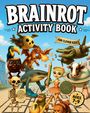 "Brainrot Activity Book. Für clevere Kinder. Altersstufe 7-9." Eine verspielte Illustration mit Tieren und Fantasiefiguren.