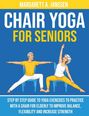 Margaret A. Janssen: Chair Yoga for Seniors, Buch