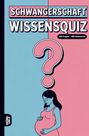 Text: "SCHWANGERSCHAFT WISSENSQUIZ 100 Fragen - 400 Antworten." Illustration einer schwangeren Frau mit Fragezeichen.