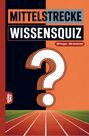 "MITTELSTRECKE WISSENSQUIZ, 100 Fragen - 400 Antworten." Ein großes Fragezeichen auf einer Laufbahn.