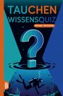 TAUCHEN WISSENSQUIZ, 100 Fragen - 400 Antworten. Illustration: Taucher und Fragezeichen im Wasser.