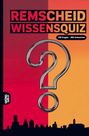 "REMSCHEID WISSENSQUIZ 100 Fragen - 400 Antworten", großes Fragezeichen, roter und orangefarbener Hintergrund, Stadtsilhouette.
