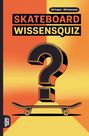 „SKATEBOARD WISSENSQUIZ“, „100 Fragen - 400 Antworten“. Illustration: Skateboard trägt riesiges Fragezeichen.