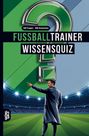 Grübelgold Rätselhefte: Fußballtrainer Wissensquiz, Buch