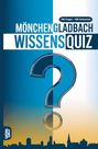"Mönchengladbach Wissensquiz" und "100 Fragen – 400 Antworten". Großes Fragezeichen, Skyline im Hintergrund.