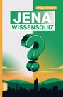 Text: "JENA WISSENSQUIZ", "100 Fragen - 400 Antworten". Illustration einer Skyline mit grünem Fragezeichen.