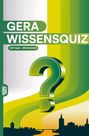 Text: "GERA WISSENSQUIZ", "100 Fragen - 400 Antworten". Ein großes Fragezeichen, grüne und gelbe Farben, Silhouette der Stadt.