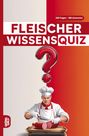 „Fleischer Wissensquiz. 100 Fragen - 400 Antworten.“ Illustration: Ein Fleischer schneidet Wurst.