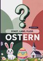 "STADT, LAND, FLUSS OSTERN" zeigt ein Fragezeichen, ein Osterei, einen Hasen und eine Kirche auf pastellfarbenem Hintergrund.