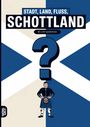 "STADT, LAND, FLUSS, SCHOTTLAND", "60 x A4 Spielblöcke". Illustration: Schotte im Kilt vor schottischer Flagge mit Fragezeichen.