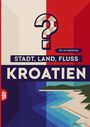 Grübelgold Rätselhefte: Stadt, Land, Fluss, Kroatien, Buch
