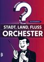 "Stadt, Land, Fluss: Orchester" mit einer Illustration eines lächelnden Dirigenten, der einen Taktstock hält.