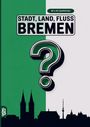 Grübelgold Rätselhefte: Stadt, Land, Fluss, Bremen, Buch