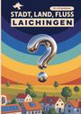 "STADT, LAND, FLUSS - LAICHINGEN", großer Fragezeichen in schillernden Farben, darunter Häuserlandschaft mit Bäumen.