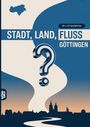 Grübelgold Rätselhefte: Stadt, Land, Fluss, Göttingen, Buch