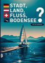 Grübelgold Rätselhefte: Stadt, Land, Fluss, Bodensee, Buch