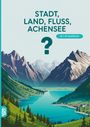 Text: "STADT, LAND, FLUSS, ACHENSEE" und "60 x A4 Spielblöcke". Illustration: Berglandschaft mit einem See im Tal.