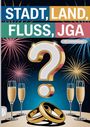 Text: "STADT, LAND, FLUSS, JGA", "60 x A4 Spielblöcke". Hintergrund: Feuerwerk, Champagnergläser, Ringe.
