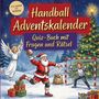 „Handball Adventskalender: Quiz-Buch mit Fragen und Rätsel.“ Illustration: Weihnachtsmann spielt Handball mit Engel.