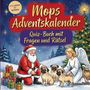 "Mops Adventskalender: Quiz-Buch mit Fragen und Rätsel". Weihnachtsmann, Engel und Möpse umgeben von Geschenken im Schnee.