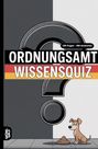 "ORDNUNGSAMT WISSENSQUIZ" steht auf einem großen Fragezeichen. Ein Hund sitzt neben einem Haufen.
