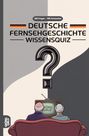 Grübelgold Rätselhefte: Deutsche Fernsehgeschichte Wissensquiz, Buch