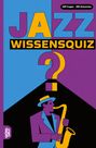 Text: "Jazz Wissensquiz", "100 Fragen - 400 Antworten". Illustration: Musiker mit Saxophon vor farbigem Hintergrund.