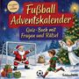 „Fußball Adventskalender: Quiz-Buch mit Fragen und Rätsel“. Ein Kind spielt Fußball vor einem Tor mit Weihnachtsmann.