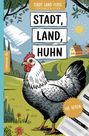 Text: "STADT, LAND, HUHN", "105 SEITEN". Illustration: Ein Huhn steht in einer ländlichen Landschaft mit Häusern und Sonne.