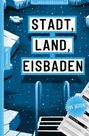 "Stadt, Land, Eisbaden" in großen Buchstaben, 105 Seiten. Illustration mit Eisblöcken und einer Leiter ins Wasser.