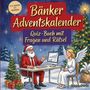 „Bänker Adventskalender: Quiz-Buch mit Fragen und Rätsel“. Ein Weihnachtsmann im Anzug sitzt am Schreibtisch.