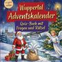 "Wuppertal Adventskalender: Quiz-Buch mit Fragen und Rätsel". Ein Weihnachtsmann, ein Engel und die Wuppertaler Schwebebahn.