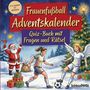 "Frauenfußball Adventskalender: Quiz-Buch mit Fragen und Rätsel." Ein Engel und Santa spielen Fußball im Schnee.