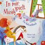 "In mir spielt Musik. Ein Aufwachbuch." Ein Kind reitet auf einem Holzpferd und bunte Noten schweben durch den Raum.
