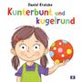 Buchcover: "Kunterbunt und kugelrund". Ein lächelndes Kind hält einen bunten Ball in der Hand.