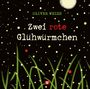 Text: "OLIVER WEISS, Zwei rote Glühwürmchen". Illustration: Grashalme, Punkte wie Glühwürmchen, Mond am Himmel.