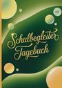 "Schulbegleiter Tagebuch" in geschwungener, goldener Schrift auf grünem Hintergrund mit bunten Kugeln.