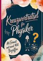 "Kreuzworträtsel für Physiker. A4 Format mit rund 400 Begriffen." Illustration: Frau, Fragezeichen, Atom, Kreuzworträtselgitter.