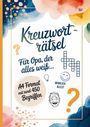 „Kreuzworträtsel für Opa, der alles weiß... A4 Format mit rund 450 Begriffen“. Buntes, verspieltes Design mit Illustrationen.