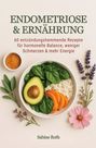 "ENDOMETRIOSE & ERNÄHRUNG" mit einem Teller aus Avocado, Spinat, Reis. Daneben Gewürz, Blumen und Pflanzen.