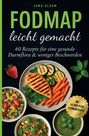 "FODMAP leicht gemacht" von Jana Elsen, 60 Rezepte. Gegrilltes Hähnchen, Zucchini, Karotten, Quinoa-Salate und Suppe.
