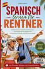 "Spanisch lernen für Rentner. Einfach Spanisch lernen im Ruhestand. Älteres Paar lächelt, Mann zeigt aufs Meer."