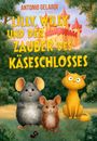 Antonio Gelardi: Lilly, Willy und der Zauber des Käseschlosses, Buch