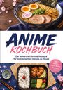 Titel: "Anime Kochbuch". Text: "Die leckersten Anime Rezepte für nostalgischen Genuss zu Hause". Zwei Fotos: Ramen und Bento.