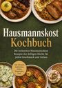 Titel: "Hausmannskost Kochbuch". Texte: "Die leckersten Hausmannskost Rezepte der deftigen Küche für jeden Geschmack und Anlass". Fotos von deftigen Gerichten.