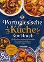 "Portugiesische Küche - Kochbuch. Die leckersten Rezepte aus Portugal für Genuss, Geselligkeit & Urlaubsfeeling im Alltag."  
Gerichte mit Meeresfrüchten, Oliven, Dessert.