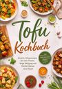 Text: "Tofu Kochbuch. Kreative Alltagsrezepte für mehr Protein, lange Sättigung und frischen Genuss ohne Fleisch."  
Bild: Verschiedene Teller mit Tofu-Gerichten und Zutaten.