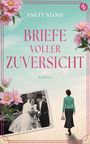 "ANETT KLOSE, BRIEFE VOLLER ZUVERSICHT, ROMAN" steht im Vordergrund. Rosen, Foto und Frau von hinten sichtbar.