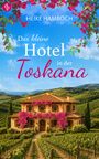 "Heike Hamböck, Das kleine Hotel in der Toskana." Ein Toskana-Haus mit Bougainvillea, umgeben von Weinbergen und Hügeln.