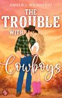 "Amber J. Wildheart: The Trouble with Cowboys." Illustration eines Paares in ländlicher Landschaft bei Sonnenuntergang.